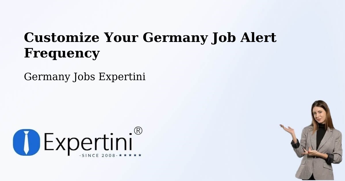 Customize Your Germany Job Alert Frequency - Germany Jobs Expertini